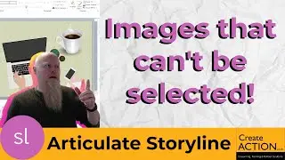 Articulate Storyline - Images that won't move cannot be clicked