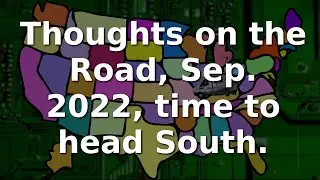 VLOG - Thoughts on the road, its time to head South.
