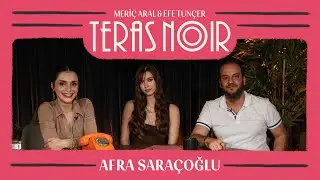 Teras Noir #29 Afra Saraçoğlu
