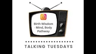 Birth Wisdom - Mind Body Pathway