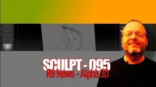 SCULPT 095   4R8 News   Alpha 3D
