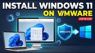 How to Install Windows 11 on VMware Workstation | Step-by-Step
