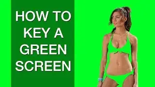 How to Key a green screen - After Effects