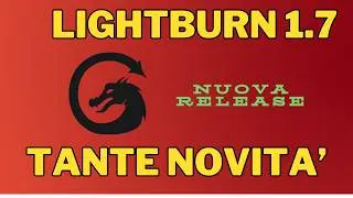 Lightburn 1.7 interessanti novità !