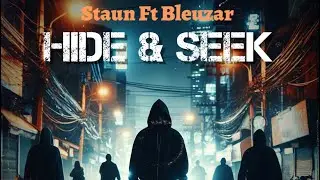 Staun Ft Bleuzar - Hide & Seek (Lyric Video)