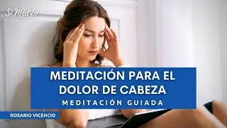 Meditación para el dolor de cabeza | Meditación Guiada | Sí Medito