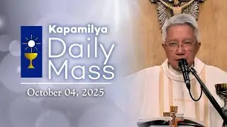 October 4, 2025 | Memorial of Saint Francis of Assisi | Kapamilya Daily Mass
