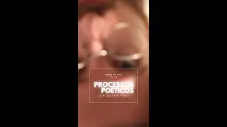 [CORTES] Trechos do PROCESSOS POÉTICOS