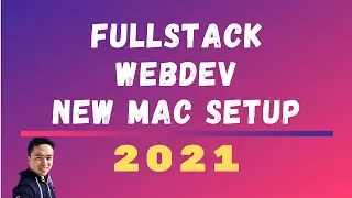 Fullstack Web Developer Complete New Mac Setup - 2021