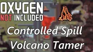 Controlled Magma Spill & Debris Soak - Volcano Tamer Design No Robo-Miner - Oxygen Not Included