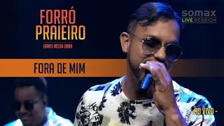 Forró Praieiro - Fora de Mim (Somax Live Session)