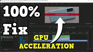 This effect requires GPU acceleration - How To Fix in Adobe Premiere Pro 