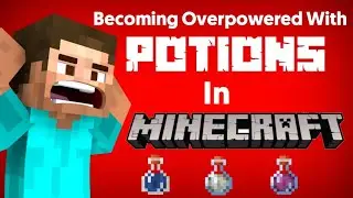 Becoming Overpowered With Potions In Minecraft #4 | Making Potions To Defeat Ender Dragon
