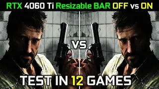 RTX 4060 Ti 8GB | Nvidia Resizable BAR OFF vs ON | Test in 12 Games | How Much Performance Gain? 🤔