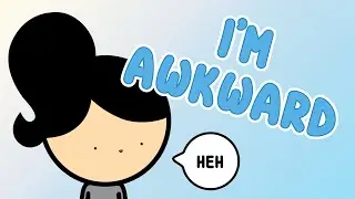 I'm Awkward