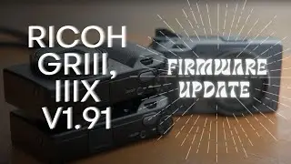 Firmware Update Ricoh GR III IIIX V 1.91 อัพเดทเฟิร์มแวร์กล้อง