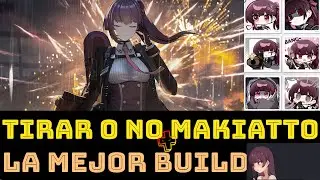 TIRAR O NO MAKIATTO🤔 + LA MEJOR BUILD🥵 l GFL2 en español