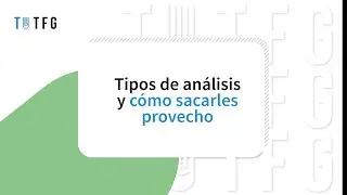 Tipos de análisis y cómo sacarles provecho