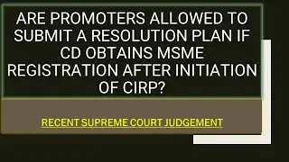 Are Promoters entitled to avail Sec 240A  if CD obtains MSME Registration after initiation of CIRP?
