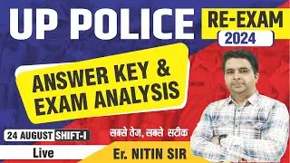 UP POLICE RE-EXAM || 24 AUGUST 2024 SHIFT- I || ANALYSIS 2024 ||  ANSWER KEY  || BY-NITIN SIR