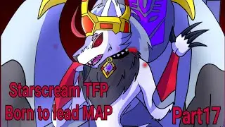 Born to lead MAP-Part 17~ Starscream TFP