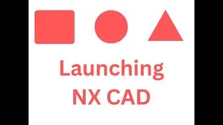 To launch NX CAD Tool