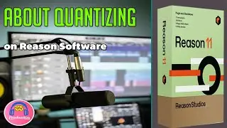 All You Need to Know About Quantizing in reason 12 software