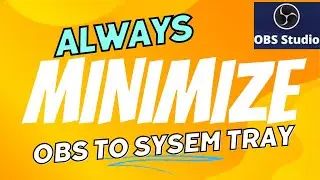 How To Make OBS Always MINIMIZE OFF SCREEN | OBS TUTORIAL