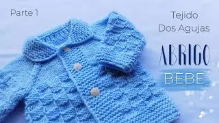 Como tejer un Saquito, abrigo, chambrita paso a paso a dos agujas, palitos o tricot bebe. Parte 1/2