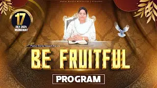 BE FRUITFUL (17-07-2024) With Pastor Sonia Yoseph Narula || @Ankur Narula Ministries