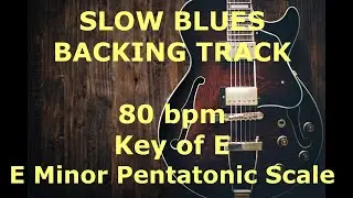 Slow Blues Backing Track - 80 bpm - Key of E (minor pentatonic)