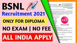 BSNL Recruitment 2021 | Diploma | No Exam No Fee | All india Apply | Diploma Apprentice Vacancy 2021