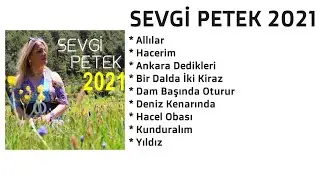 Sevgi Petek 2021 - Full Album