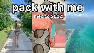 PACK WITH ME FOR MEXICO 2022