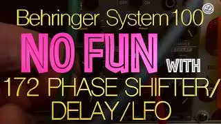 NO FUN: Behringer System 100 Module 172 Phase Shifter Delay LFO