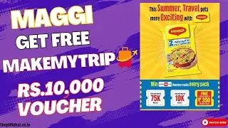 Maggi Travel Bonanza MakeMyTrip Rs.10000 Voucher Offer ! Maggi Makemytrip Loot [Lot No Added]
