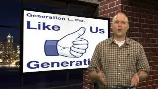 Our Students Today: Generation Like