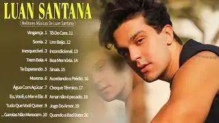 Luan Santana CD NOVO 2021 - AS MAIS TOCADAS do Luan Santana 2021
