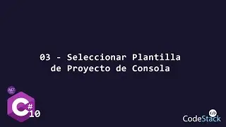 03 - Seleccionar Plantilla de Consola [C# .NET 6.0]
