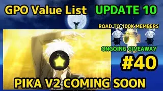 NEW GPO VALUE LIST UPDATE 10 #40 PIKA V2 HYPE??? + ROAD TO 100k MEMBERS GIVEAWAY (2x mochi + buddha)