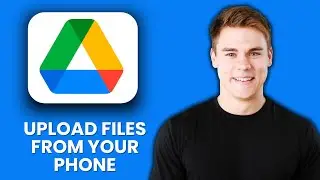NEW! How to Upload Files to Google Drive from Your Phone (2025)| Android & iPhone Step-by-Step Guide