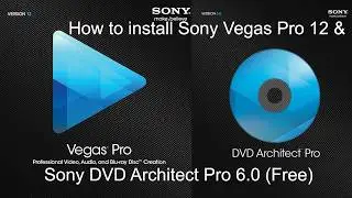 How to install Sony Vegas Pro 12 & Sony DVD Architect Pro 6.0 (Free)