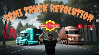 How Semi Truck Evolved Over the Decade