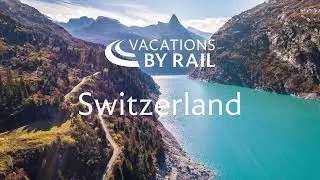 Travel to Switzerland with Vacations By Rail