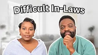 Why Are My In-Laws So Difficult (& What To Do)