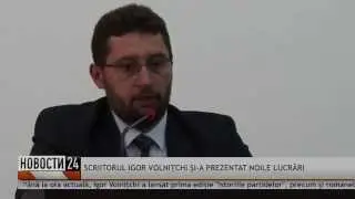SCRIITORUL IGOR VOLNIŢCHI ŞI-A PREZENTAT NOILE LUCRĂRI