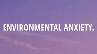 RAYE - Environmental Anxiety. (Lyrics)