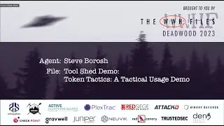 Tool Shed Demo: Token Tactics: A Tactical Usage Demo | Steve Borosh | WWHF 2023
