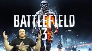 BATTLEFIELD 3 ➤ ПОЛНОЕ ПРОХОЖДЕНИЕ НА РУССКОМ ЯЗЫКЕ