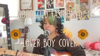 Good Old Fashioned Lover Boy Cover